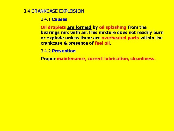 3. 4 CRANKCASE EXPLOSION 3. 4. 1 Causes Oil droplets are formed by oil