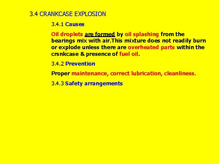 3. 4 CRANKCASE EXPLOSION 3. 4. 1 Causes Oil droplets are formed by oil