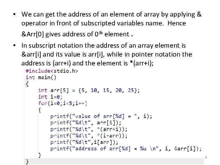  • We can get the address of an element of array by applying