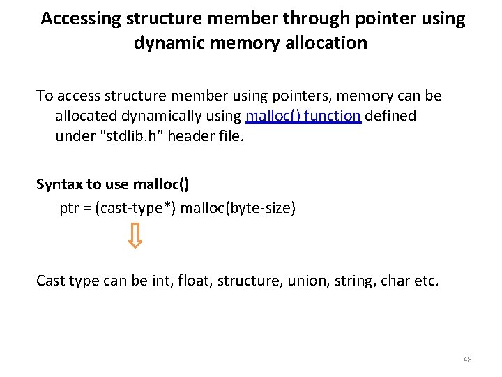  Accessing structure member through pointer using dynamic memory allocation To access structure member
