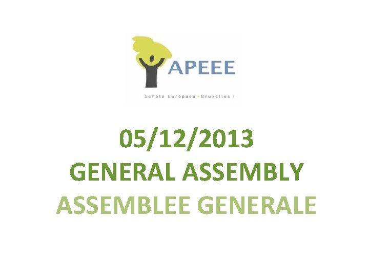 05/12/2013 GENERAL ASSEMBLY ASSEMBLEE GENERALE 