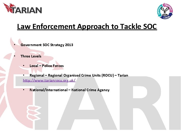 Law Enforcement Approach to Tackle SOC • Government SOC Strategy 2013 • Three Levels
