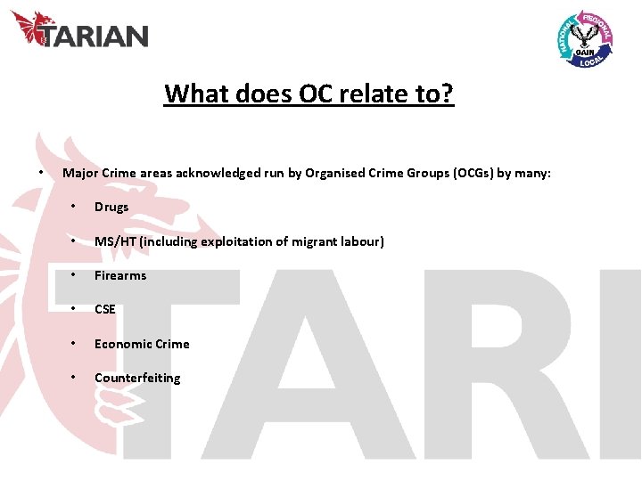 What does OC relate to? • Major Crime areas acknowledged run by Organised Crime