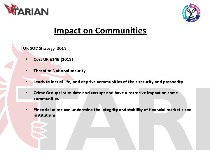 Impact on Communities • UK SOC Strategy 2013 • Cost UK £ 24 B