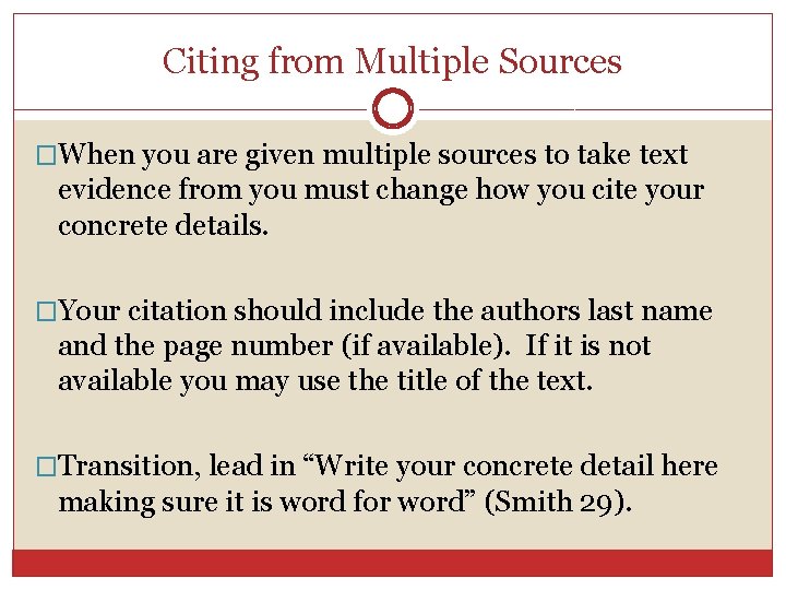 Citing from Multiple Sources �When you are given multiple sources to take text evidence