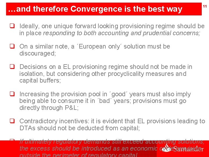 …and therefore Convergence is the best way forward 11 q Ideally, one unique forward