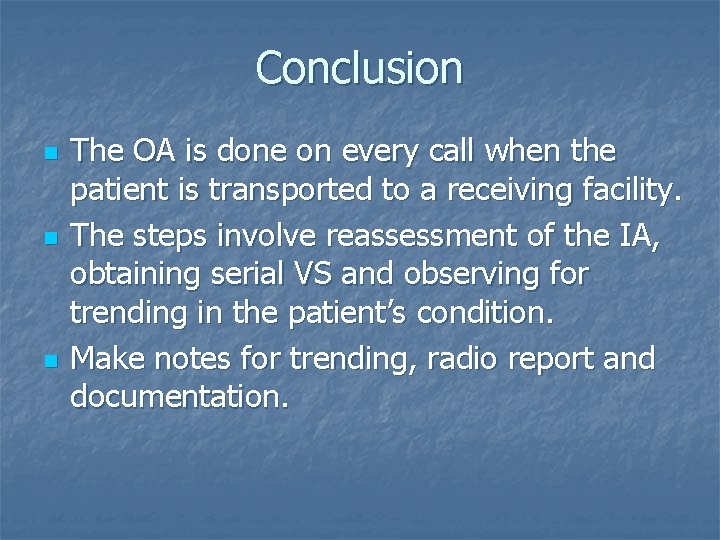 Conclusion n The OA is done on every call when the patient is transported