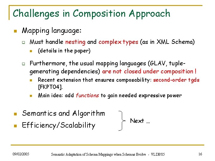 Challenges in Composition Approach n Mapping language: q Must handle nesting and complex types