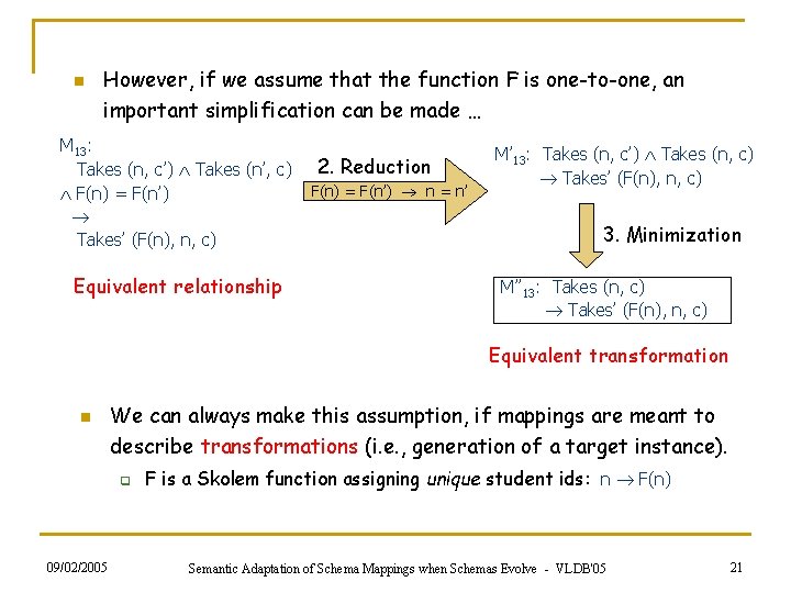 n However, if we assume that the function F is one-to-one, an important simplification