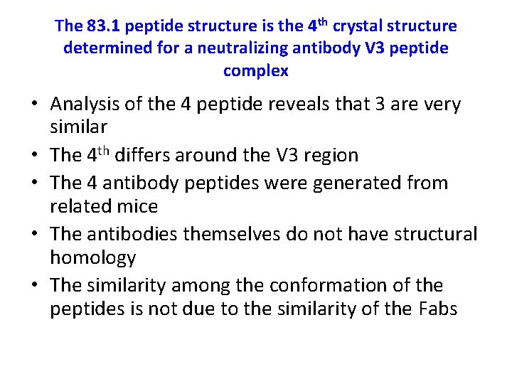 The 83. 1 peptide structure is the 4 th crystal structure determined for a