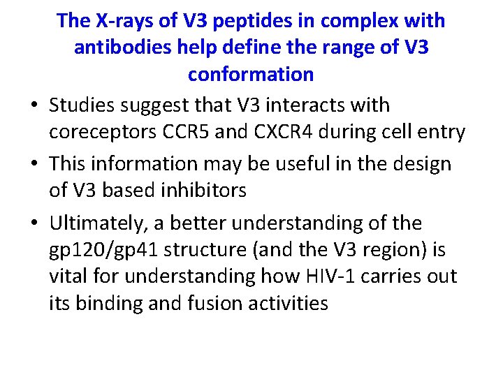 The X-rays of V 3 peptides in complex with antibodies help define the range