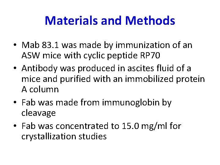 Materials and Methods • Mab 83. 1 was made by immunization of an ASW