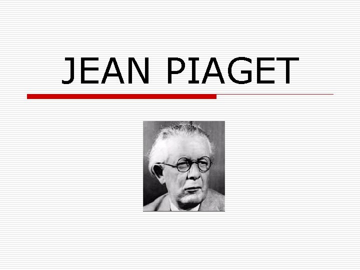 JEAN PIAGET 