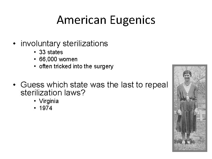 American Eugenics • involuntary sterilizations • 33 states • 66, 000 women • often