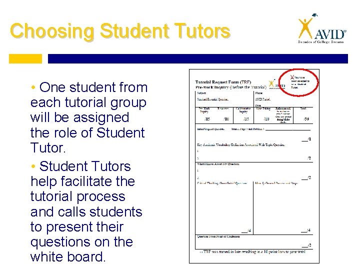 Choosing Student Tutors • One student from each tutorial group will be assigned the