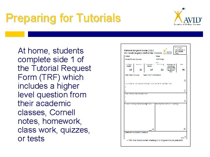 Preparing for Tutorials At home, students complete side 1 of the Tutorial Request Form