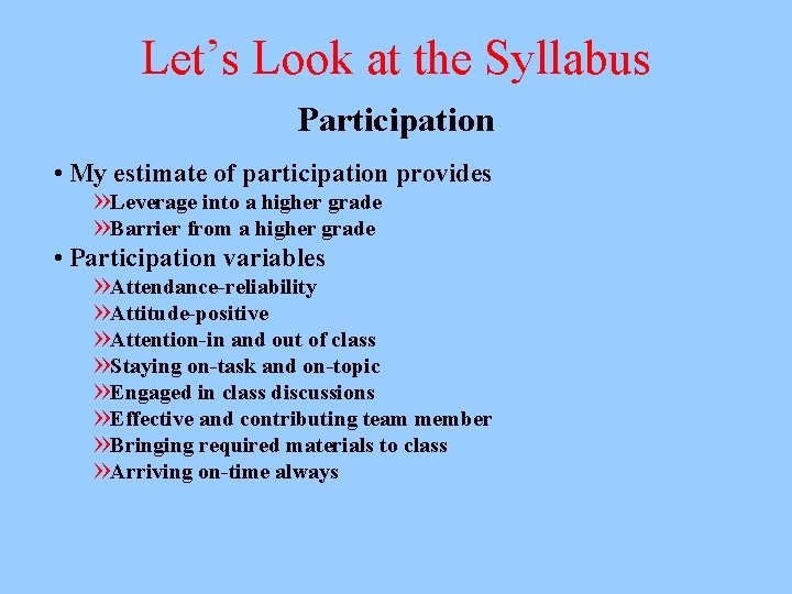 Let’s Look at the Syllabus Participation • My estimate of participation provides » Leverage