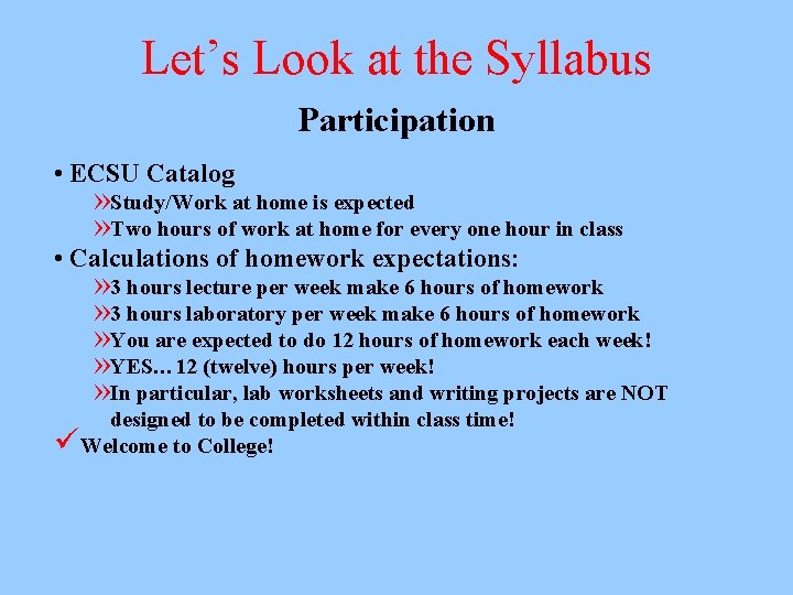 Let’s Look at the Syllabus Participation • ECSU Catalog » Study/Work at home is