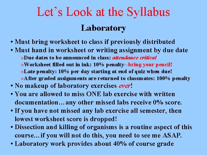 Let’s Look at the Syllabus Laboratory • Must bring worksheet to class if previously