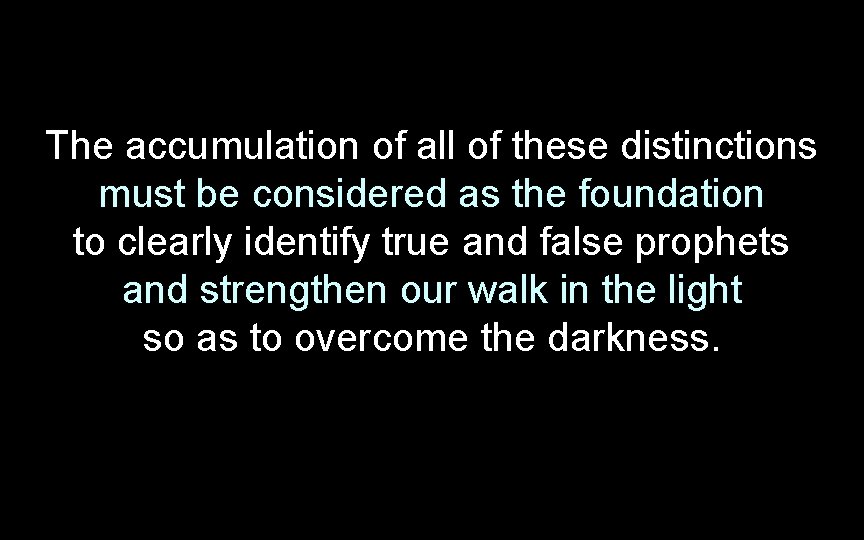 The accumulation of all of these distinctions must be considered as the foundation to The accumulation of all of these distinctions must be considered as the foundation to