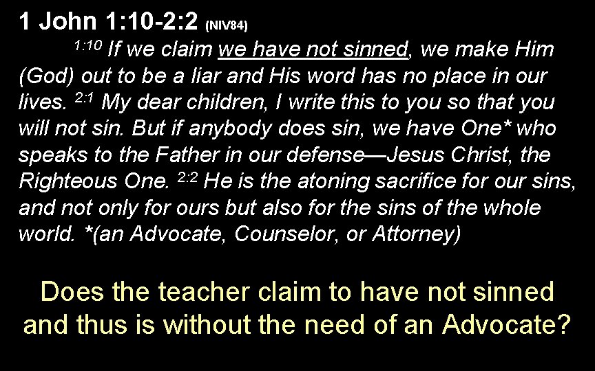 1 John 1: 10 -2: 2 (NIV 84) If we claim we have not 1 John 1: 10 -2: 2 (NIV 84) If we claim we have not