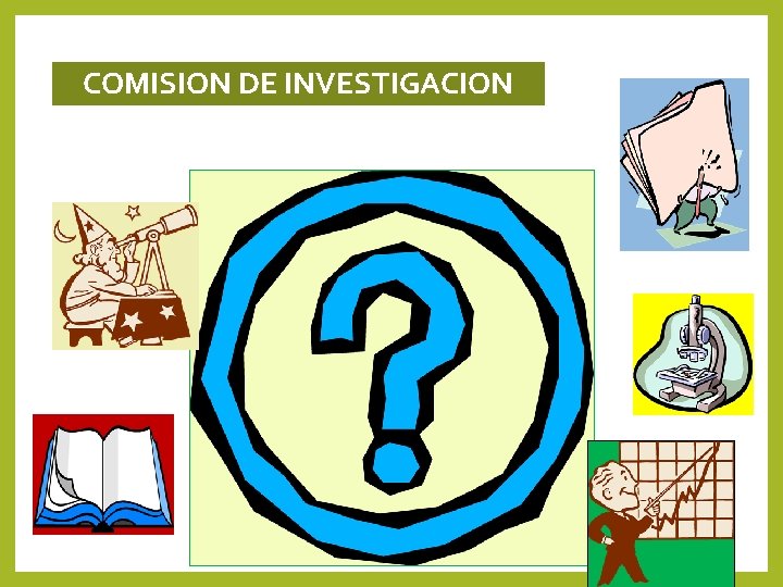 COMISION DE INVESTIGACION COMISION DE INVESTIGACION