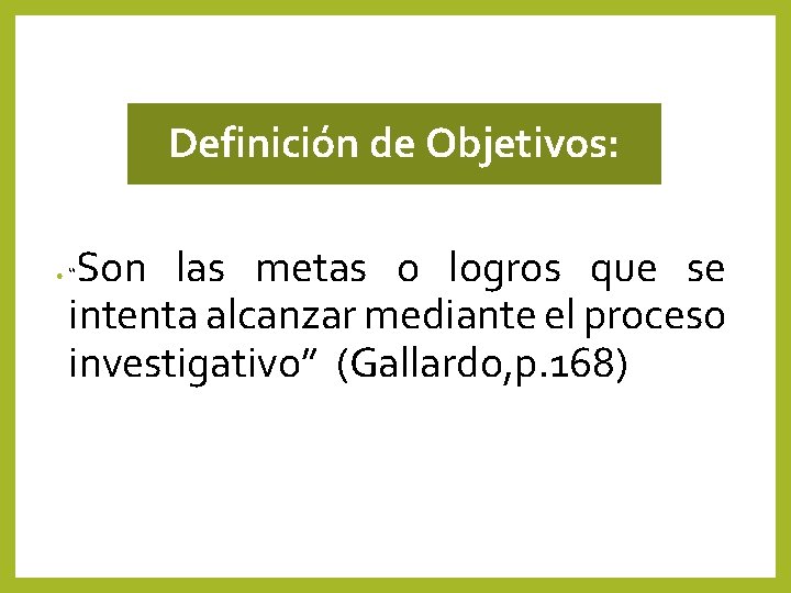 Definición de Objetivos: Son las metas o logros que se intenta alcanzar mediante el Definición de Objetivos: Son las metas o logros que se intenta alcanzar mediante el