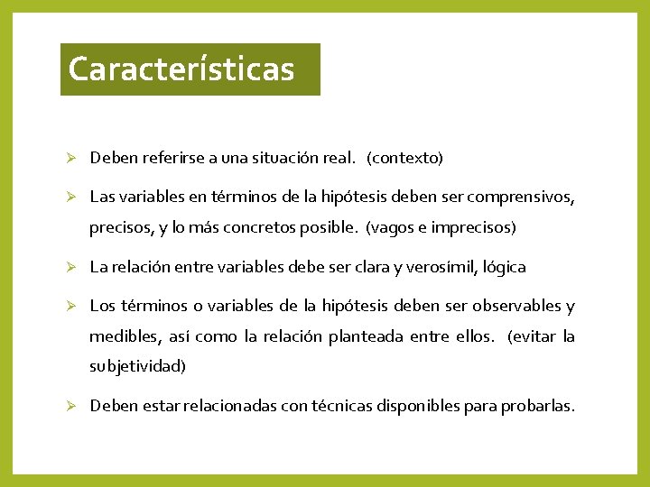 Características Ø Deben referirse a una situación real. (contexto) Ø Las variables en términos Características Ø Deben referirse a una situación real. (contexto) Ø Las variables en términos