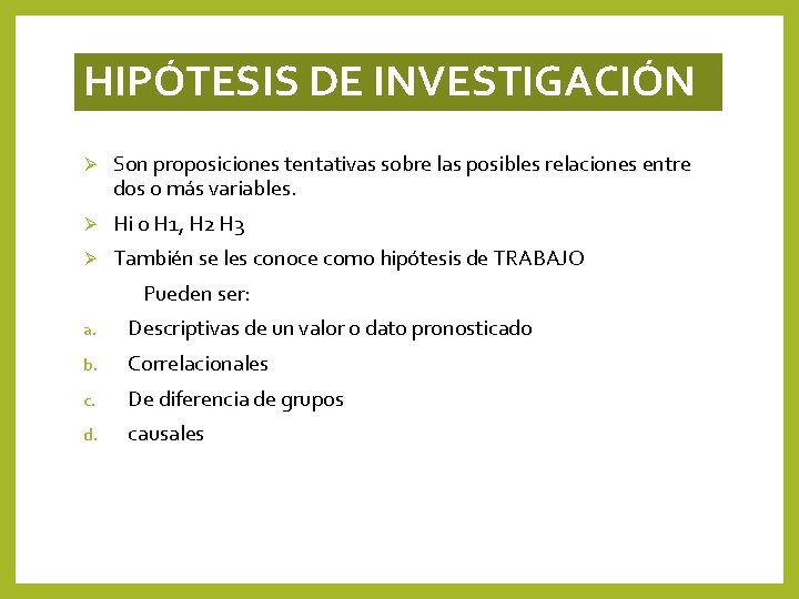 HIPÓTESIS DE INVESTIGACIÓN Ø Son proposiciones tentativas sobre las posibles relaciones entre dos o HIPÓTESIS DE INVESTIGACIÓN Ø Son proposiciones tentativas sobre las posibles relaciones entre dos o