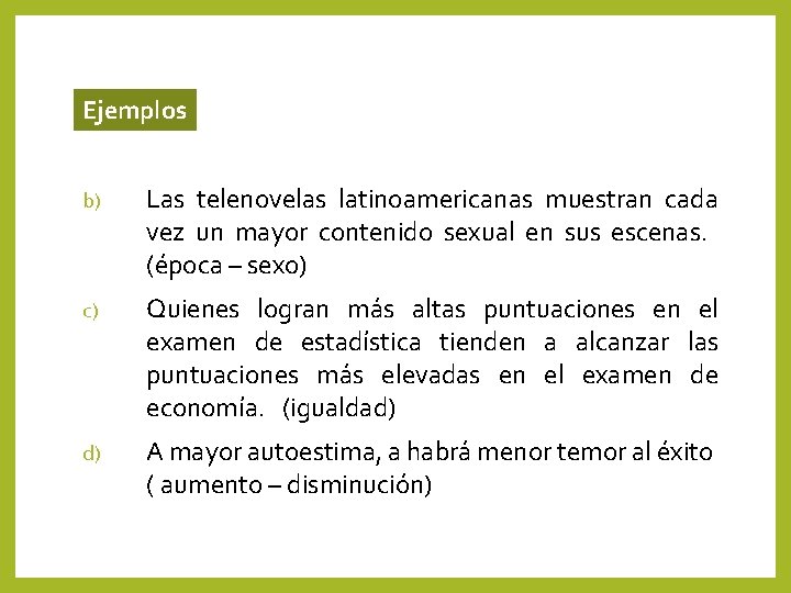 Ejemplos b) Las telenovelas latinoamericanas muestran cada vez un mayor contenido sexual en sus Ejemplos b) Las telenovelas latinoamericanas muestran cada vez un mayor contenido sexual en sus