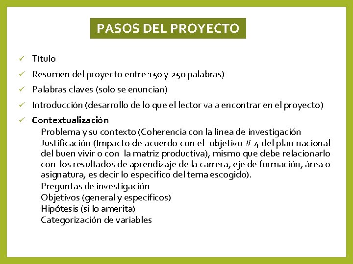 PASOS DEL PROYECTO ü Título ü Resumen del proyecto entre 150 y 250 palabras) PASOS DEL PROYECTO ü Título ü Resumen del proyecto entre 150 y 250 palabras)