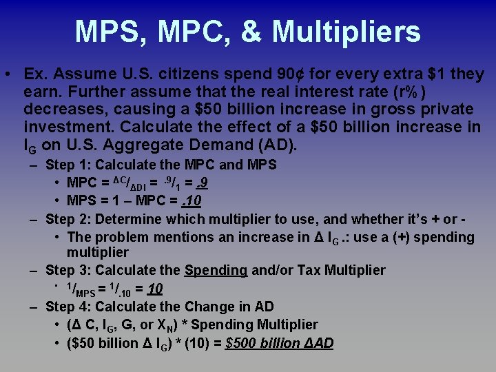 MPS, MPC, & Multipliers • Ex. Assume U. S. citizens spend 90¢ for every MPS, MPC, & Multipliers • Ex. Assume U. S. citizens spend 90¢ for every