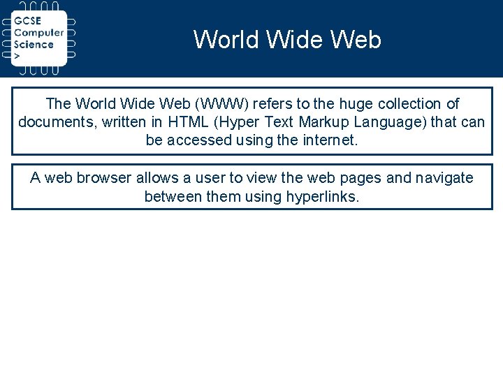 World Wide Web The World Wide Web (WWW) refers to the huge collection of World Wide Web The World Wide Web (WWW) refers to the huge collection of