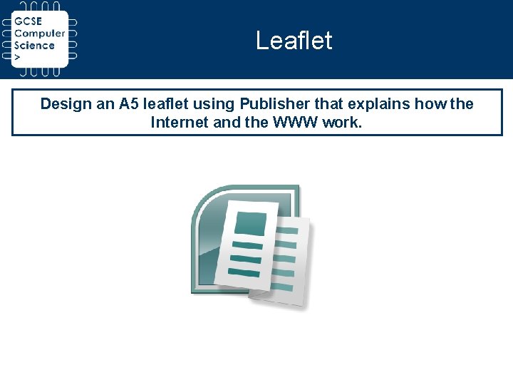 Leaflet Design an A 5 leaflet using Publisher that explains how the Internet and Leaflet Design an A 5 leaflet using Publisher that explains how the Internet and
