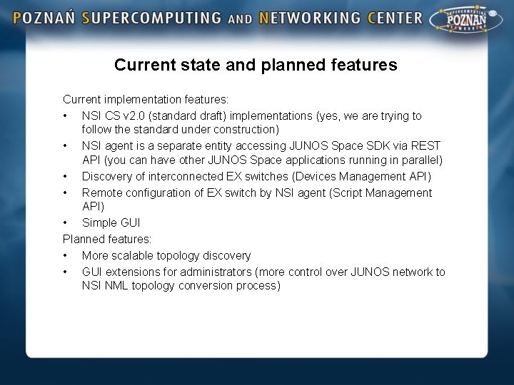 Current state and planned features Current implementation features: • NSI CS v 2. 0