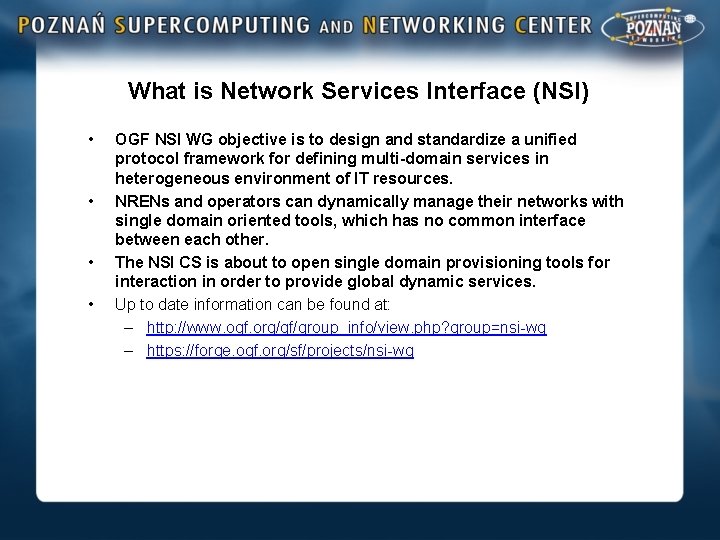 What is Network Services Interface (NSI) • • OGF NSI WG objective is to