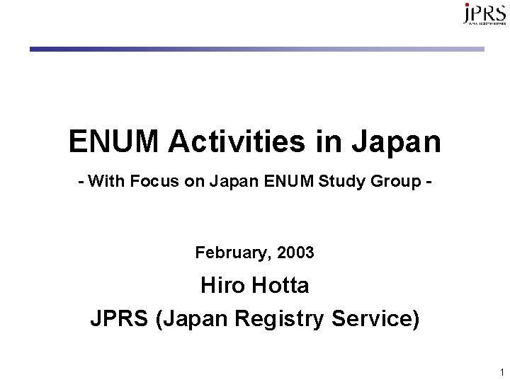 ENUM Activities in Japan - With Focus on Japan ENUM Study Group - February,