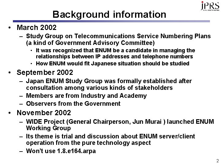 Background information • March 2002 – Study Group on Telecommunications Service Numbering Plans (a