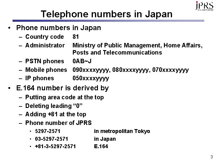 Telephone numbers in Japan • Phone numbers in Japan – Country code – Administrator