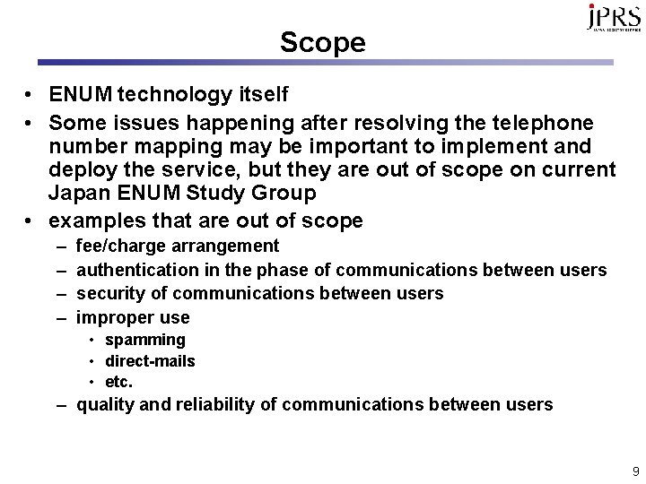 Scope • ENUM technology itself • Some issues happening after resolving the telephone number