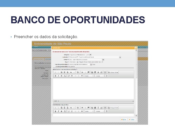 BANCO DE OPORTUNIDADES • Preencher os dados da solicitação. 