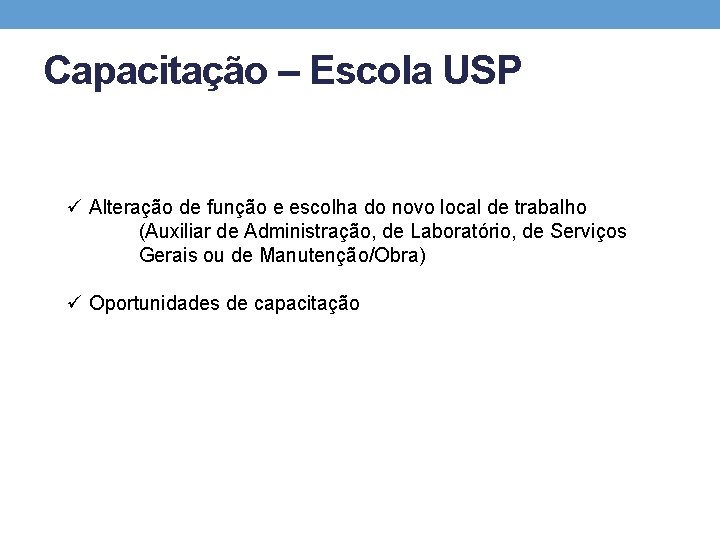 Capacitação – Escola USP ü Alteração de função e escolha do novo local de