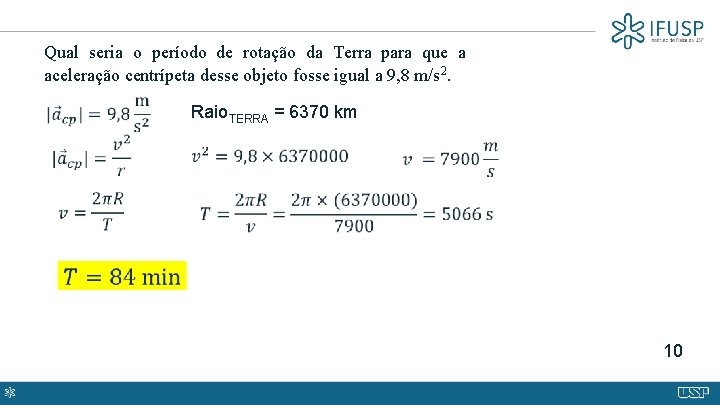 Qual seria o período de rotação da Terra para que a aceleração centrípeta desse