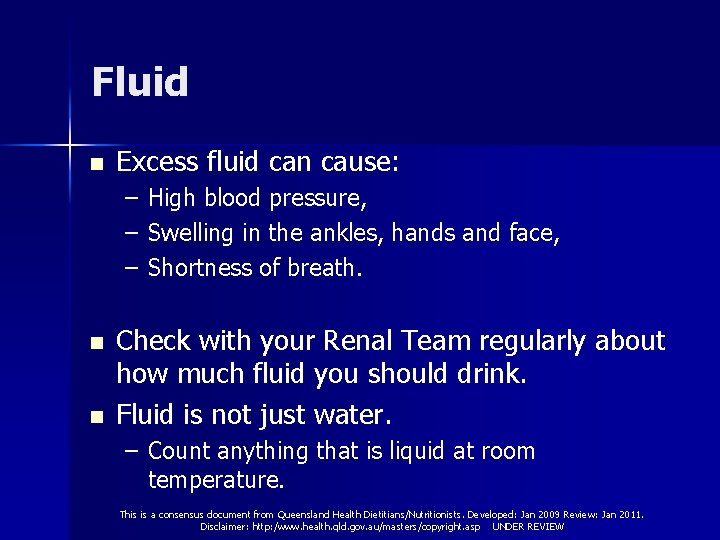 Fluid n Excess fluid can cause: – – – n n High blood pressure,