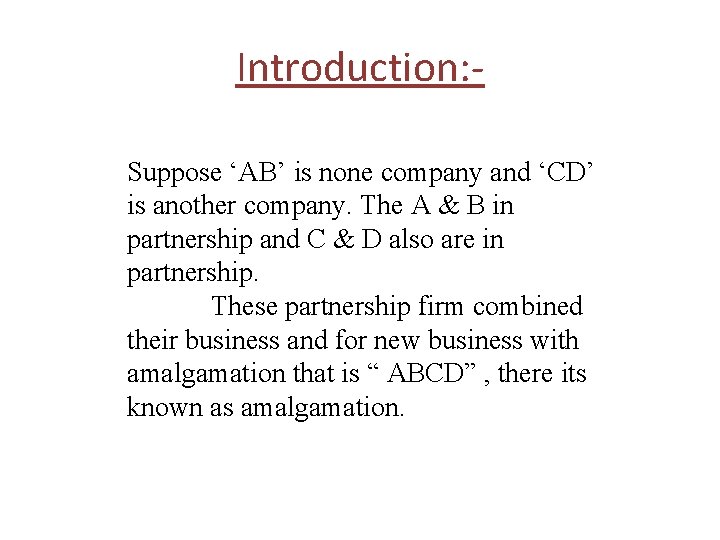 Introduction: Suppose ‘AB’ is none company and ‘CD’ is another company. The A &