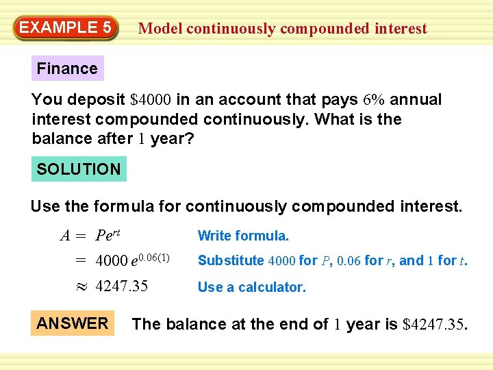 EXAMPLE 5 Model continuously compounded interest Finance You deposit $4000 in an account that
