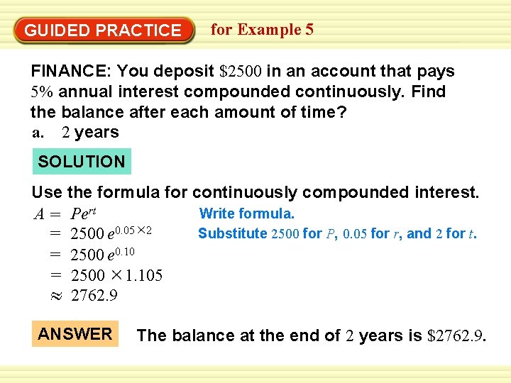 GUIDED PRACTICE for Example 5 FINANCE: You deposit $2500 in an account that pays