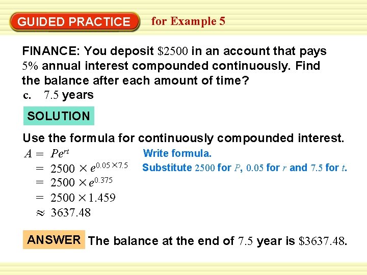 GUIDED PRACTICE for Example 5 FINANCE: You deposit $2500 in an account that pays