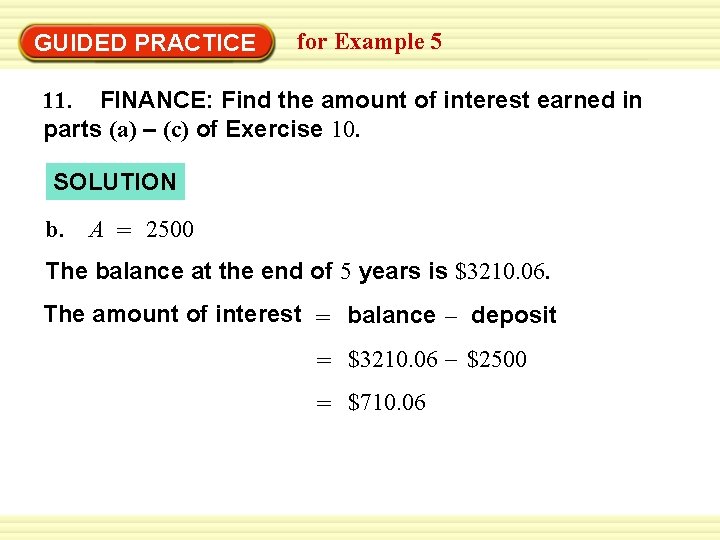 GUIDED PRACTICE for Example 5 11. FINANCE: Find the amount of interest earned in