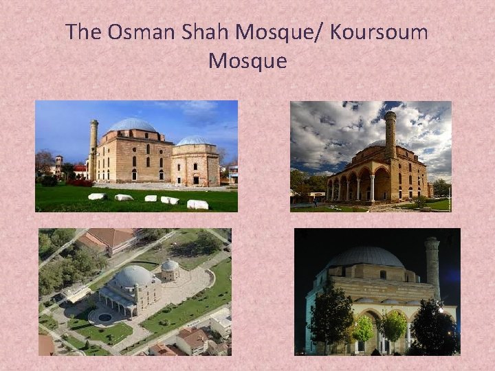 The Osman Shah Mosque/ Koursoum Mosque 